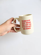 Load image into Gallery viewer, Behind Every Woman, Empowering Feminist 16oz Coffee Mug
