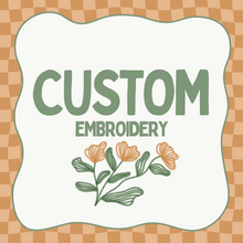 Load image into Gallery viewer, Custom Embroidery