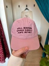 Load image into Gallery viewer, Well Behaved Women Embroidered Hat
