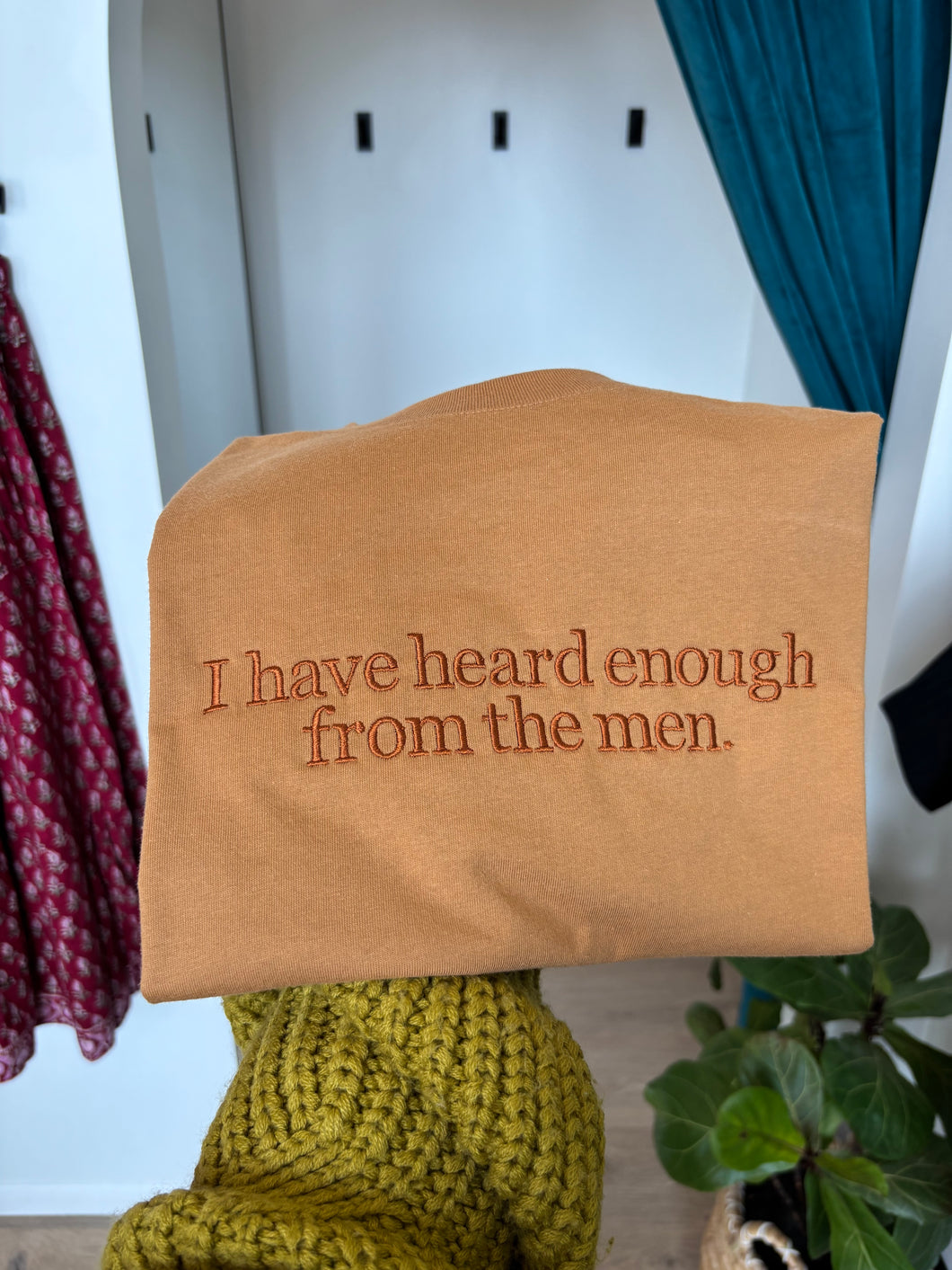 I Have Heard Enough From The Men Embroidered Tee