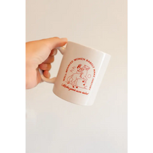 Load image into Gallery viewer, Well Behaved Women Rarely Make History Mug
